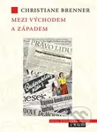 Mezi Východem a Západem (České politické rozpravy 1945 - 1948) - kniha z kategorie Historie