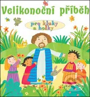 Velikonoční příběh pro kluky a holky - Lois Rocková, Kay Widdowsonová - kniha z kategorie Křesťanství