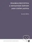 Pragmalingvistika a osvojování češtiny jako cizího jazyka - kniha z kategorie Jazyková antropologie