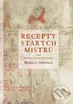 Recepty starých mistrů (aneb malířské postupy středověku) - Barbora Hřebíčková