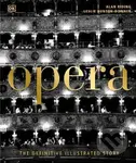 Opera (The Definitive Illustrated Story) - Alan Riding, Leslie Dunton-Downer - kniha z kategorie Hudba