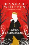 Trůnu předurčená - Hannah Whitten