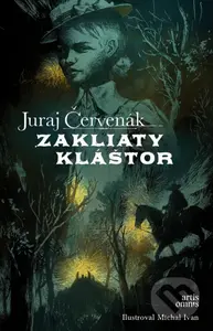 Zakliaty kláštor - Juraj Červenák, Michal Ivan (ilustrátor) - kniha z kategorie Detektivky, thrillery a horory