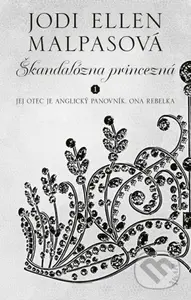 Škandalózna princezná (Jej otec je anglický panovník, ona rebelka) - kniha z kategorie Romantická