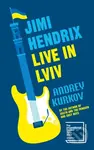 Jimi Hendrix Live in Lviv - Andrey Kurkov - kniha z kategorie Beletrie