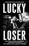 Lucky Loser (How Donald Trump Squandered His Father's Fortune and Created the Illusion of Success) - kniha z kategorie Byznys a management