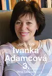 Jak to vidí Ivanka Adamcová 3 - Olina Táborská