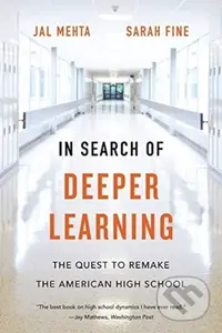 In Search of Deeper Learning (The Quest to Remake the American High School) - kniha z kategorie Humanitní a společenské vědy