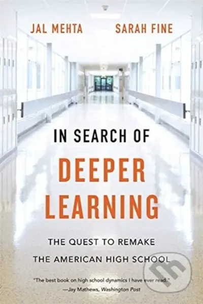 In Search of Deeper Learning (The Quest to Remake the American High School) - kniha z kategorie Humanitní a společenské vědy