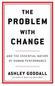 The Problem With Change - Ashley Goodall