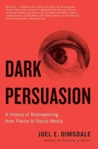 Dark Persuasion - Dimsdale Joel E.