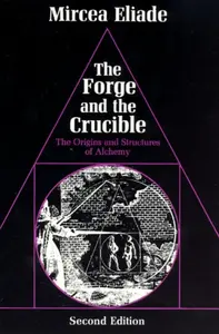 The Forge and the Crucible - Mircea Eliade