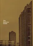 The Barbican Estate - Christoffer Rudquist, Stefi Orazi