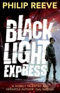 Black Light Express - Philip Reeve - kniha z kategorie Pro děti