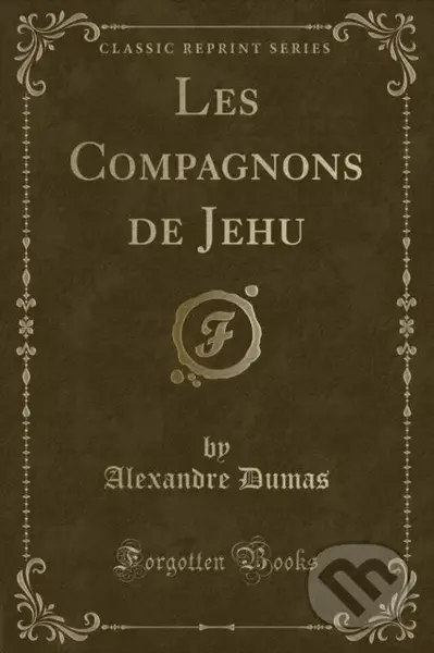 Les Compagnons De Jehu - Alexandre Dumas - kniha z kategorie Společenská beletrie