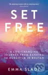 Set Free (A Life-Changing Journey from Banking to Buddhism in Bhutan) - kniha z kategorie Filozofie