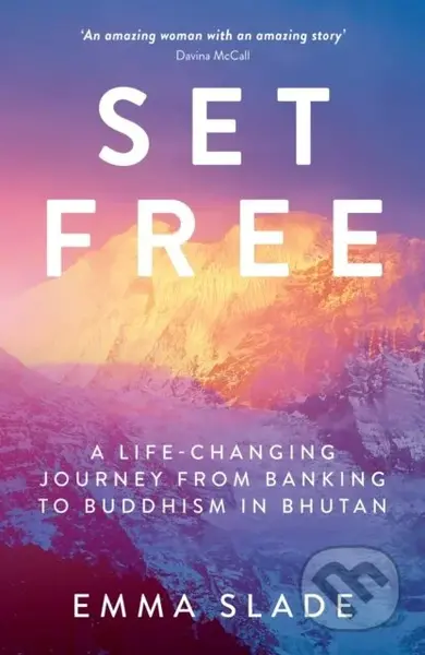 Set Free (A Life-Changing Journey from Banking to Buddhism in Bhutan) - kniha z kategorie Filozofie