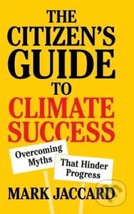 The Citizen's Guide to Climate Success (Overcoming Myths that Hinder Progress) - kniha z kategorie Byznys a management