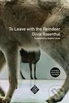 To Leave with the Reindeer - Olivia Rosenthal - kniha z kategorie Společenská beletrie