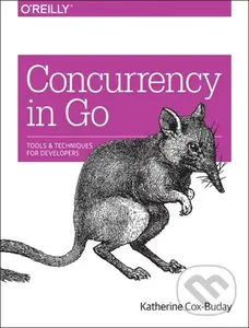 Concurrency in Go (Tools and Techniques for Developers),Concurrency in Go (Tools and Techniques for Developers) - kniha z kategorie Počítače a interne
