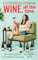 Wine. All the Time (The Casual Guide to Confident Drinking) - kniha z kategorie Zdraví a životní styl