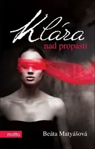 Klára nad propastí (poškozená) - Beáta Matyášová
