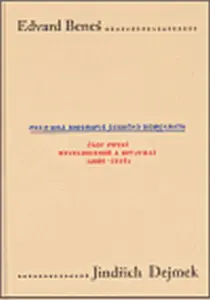 Edvard Beneš. Politická biografie českého demokrata (I.) (poškozená) - Jindřich Dejmek