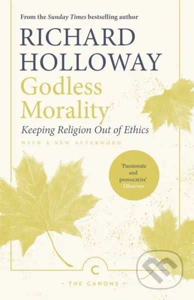 Godless Morality (Keeping Religion Out of Ethics) - Richard Holloway - kniha z kategorie Filozofie