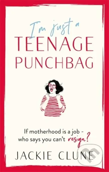 I'm Just a Teenage Punchbag - Jackie Clune - kniha z kategorie Společenská beletrie