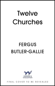 Twelve Churches - Fergus Butler-Gallie