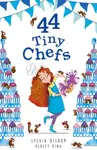 44 Tiny Chefs - Sylvia Bishop