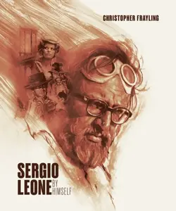 Sergio Leone: By Himself - Christopher Frayling