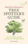 Westonbirt Arboretumâ€™s Tree Spotterâ€™s Guide - Dan Crowley