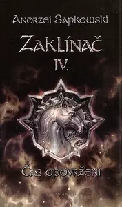 Zaklínač  IV - Čas opovržení V4 - Andrzej Sapkowski