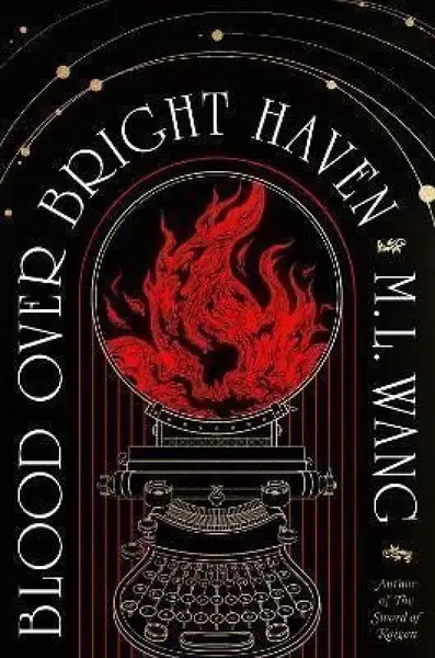 Blood Over Bright Haven - Wang M. L.