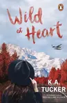 Wild at Heart - Tucker K.A.