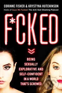 F*cked (Being Sexually Explorative and Self-Confident in a World That's Screwed) - kniha z kategorie Zdraví a životní styl