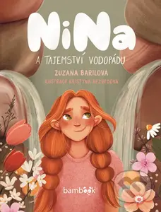Nina a tajemství vodopádu - Zuzana Barilová, Kristýna Nezvedová