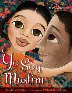 Yo Soy Muslim (A Father's Letter to His Daughter) - Mark Gonzales - kniha z kategorie Pro děti