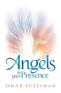 Angels in Your Presence - Omar Suleiman