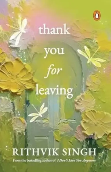Thank You for Leaving - Rithvik Singh