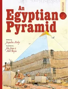 An Egyptian Pyramid: Spectacular Visual Guides - Jacqueline Morley, Morley, Jacqueline