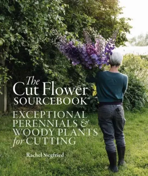 The Cut Flower Sourcebook - Rachel Siegfriedová