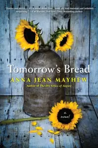 Tomorrow's Bread - Anna Jean Mayhew