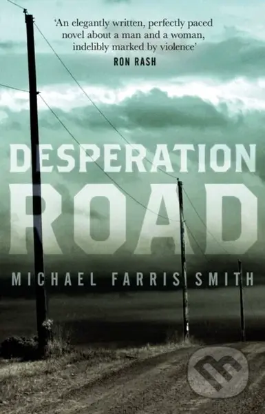 Desperation Road - Michael Farris Smith - kniha z kategorie Detektivky, thrillery a horory