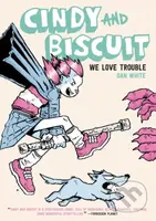 Cindy and Biscuit Vol. 1 (We Love Trouble) - Dan White - kniha z kategorie Komiksy