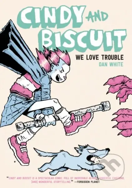 Cindy and Biscuit Vol. 1 (We Love Trouble) - Dan White - kniha z kategorie Komiksy