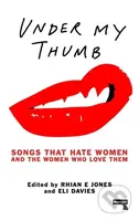 Under My Thumb: Songs that hate women and the women who love them - kniha z kategorie Humanitní a společenské vědy