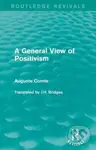 A General View of Positivism - Auguste Comte - kniha z kategorie Humanitní a společenské vědy