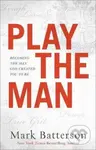 Play the Man – Becoming the Man God Created You to Be - kniha z kategorie Filozofie